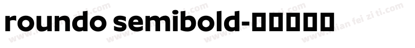 roundo semibold字体转换